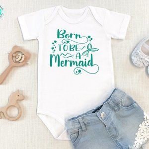 Born to be a Mermaid Baby Onesie- Mermaid Infant